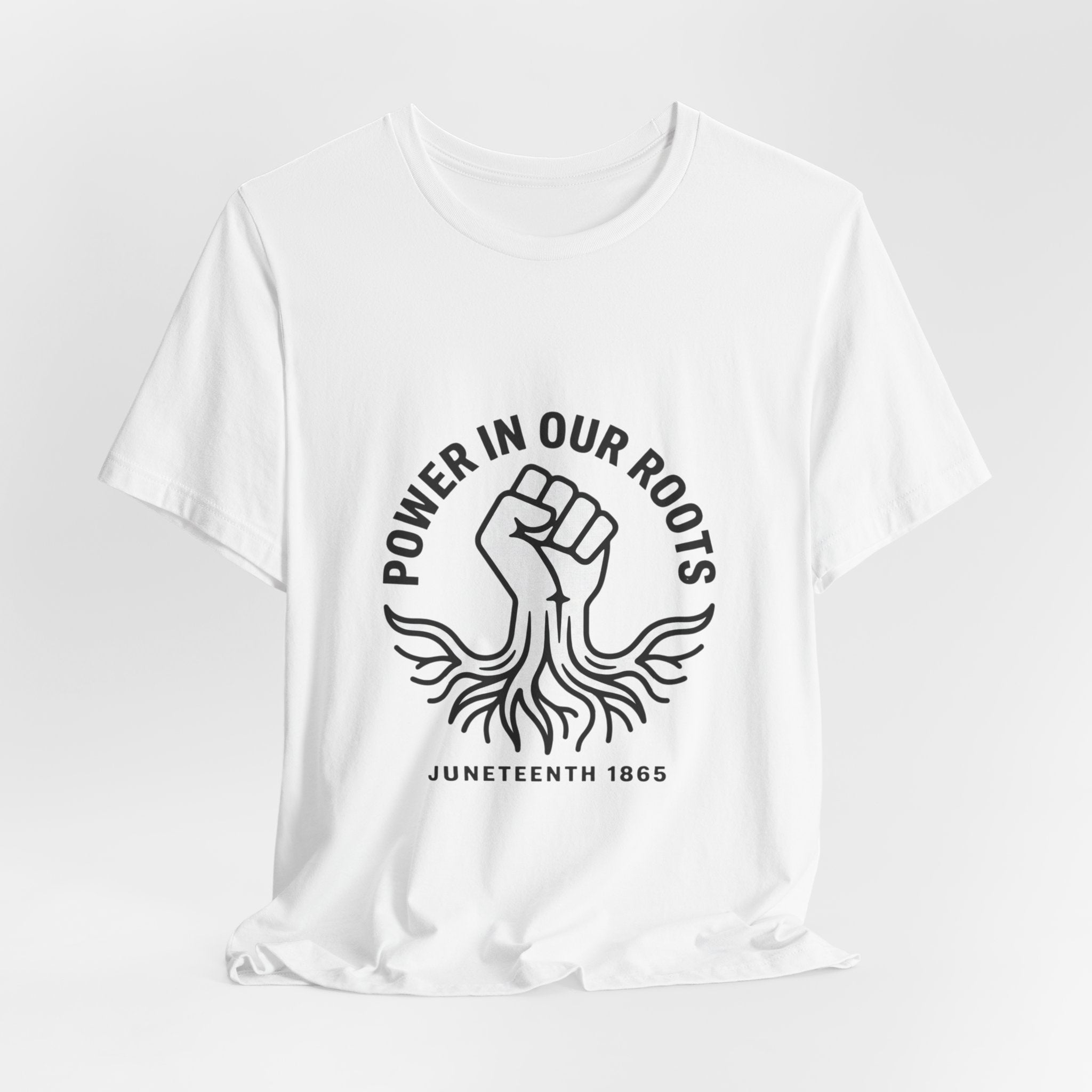 Power in Our Roots T-Shirt | Juneteenth 1865, Black Pride