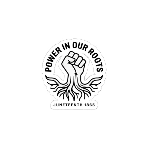 Power in Our Roots Kiss-Cut Stickers | Juneteenth 1865, Black Pride