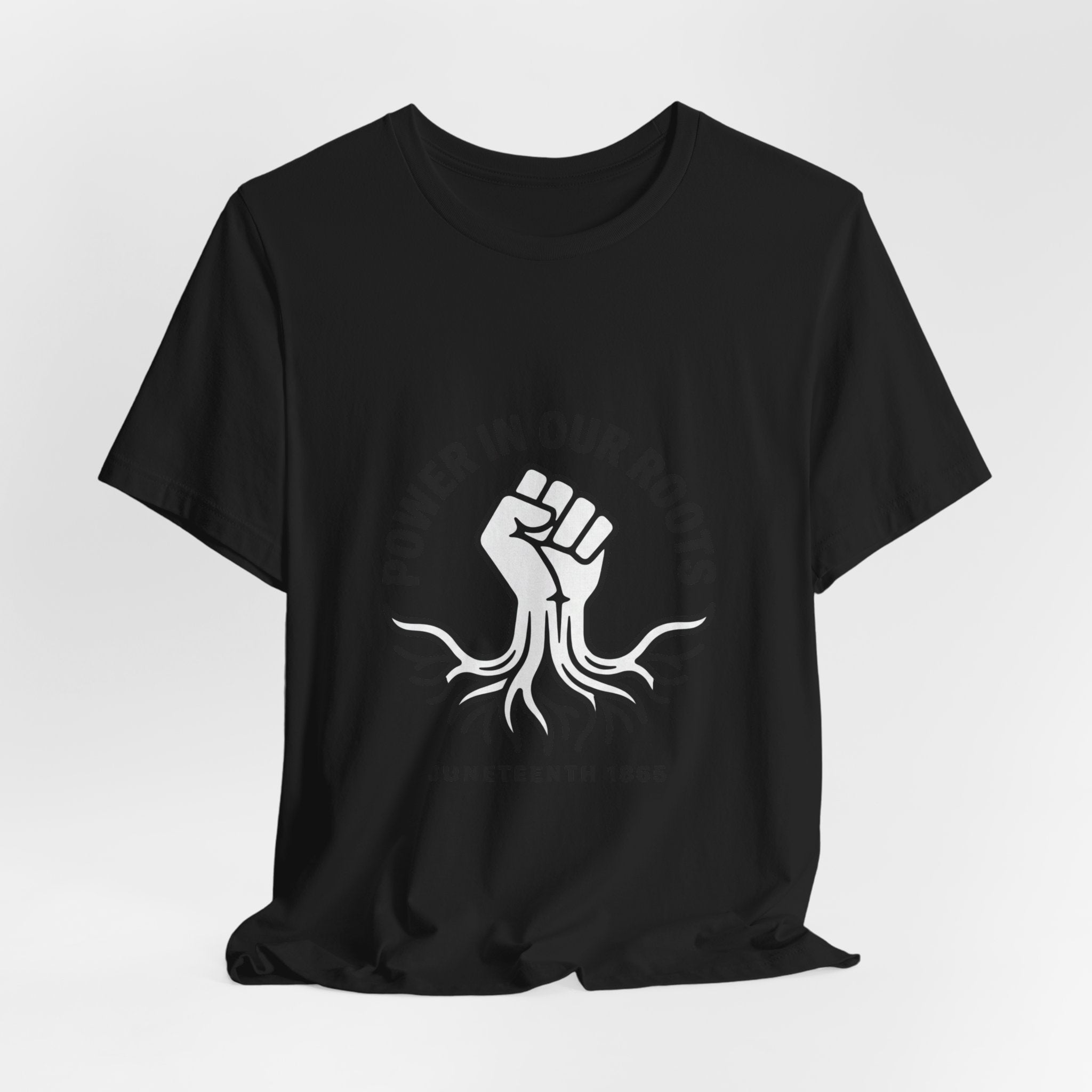 Power in Our Roots T-Shirt | Juneteenth 1865, Black Pride