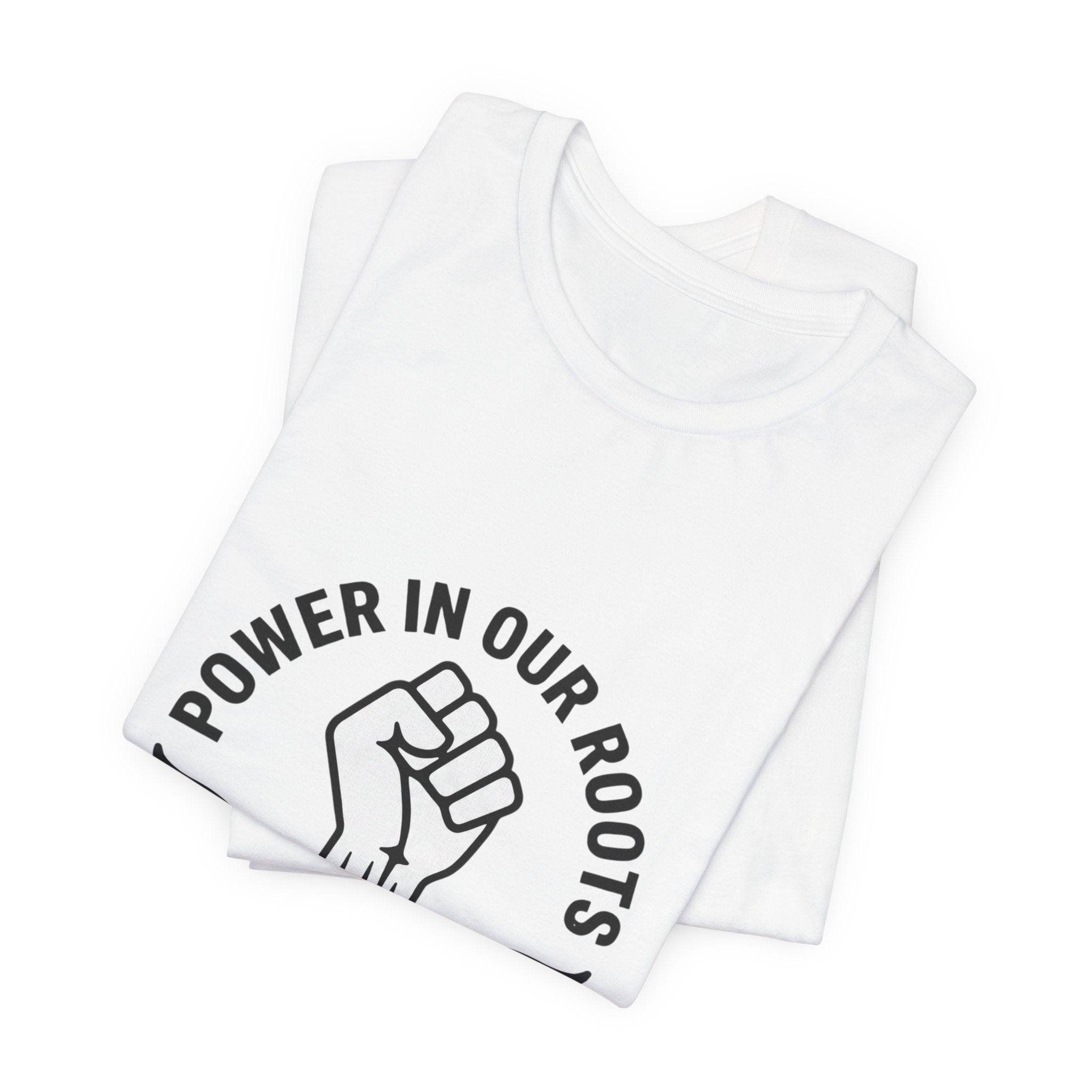 Power in Our Roots T-Shirt | Juneteenth 1865, Black Pride