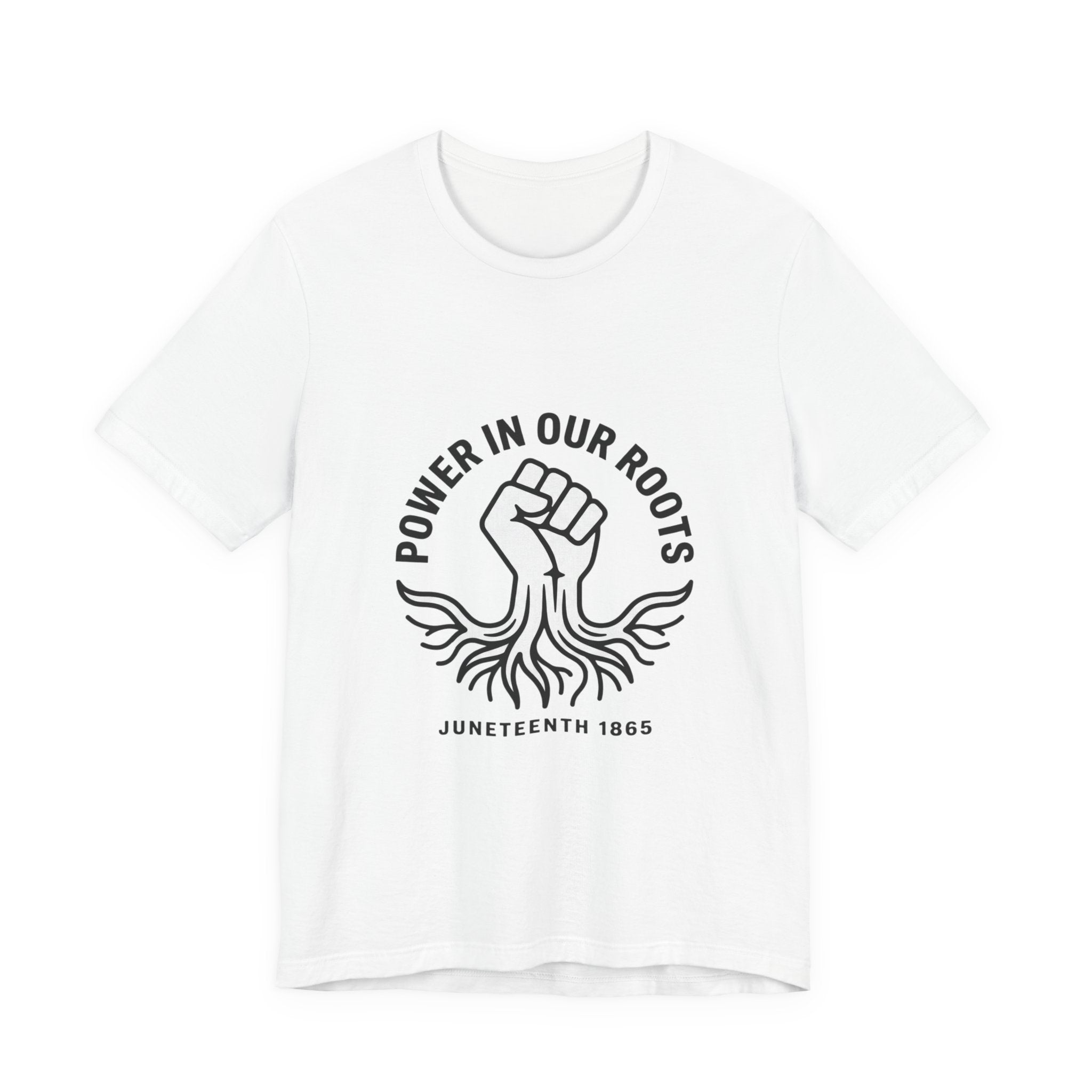 Power in Our Roots T-Shirt | Juneteenth 1865, Black Pride