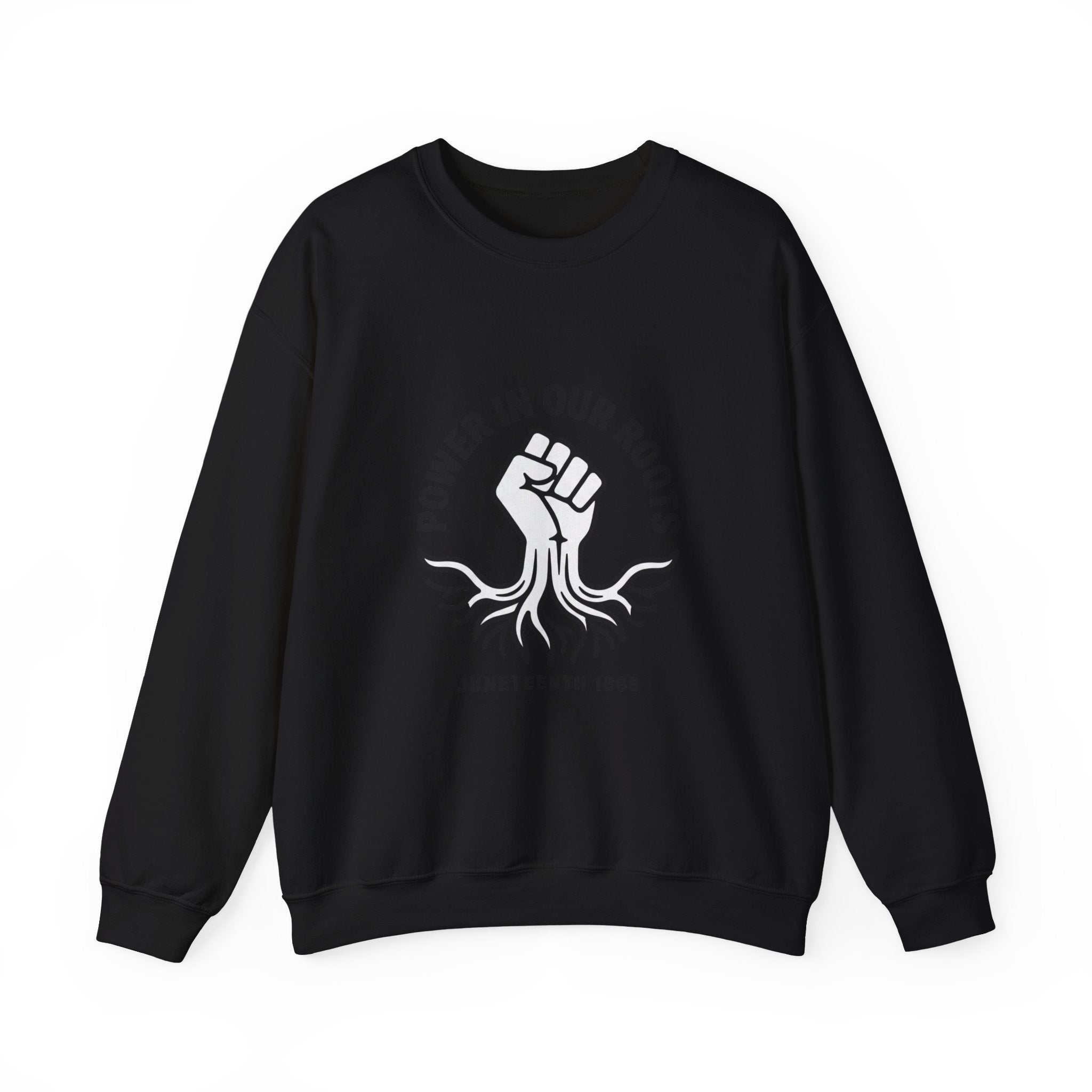 Power in Our Roots Sweatshirt | Juneteenth 1865, Black Pride