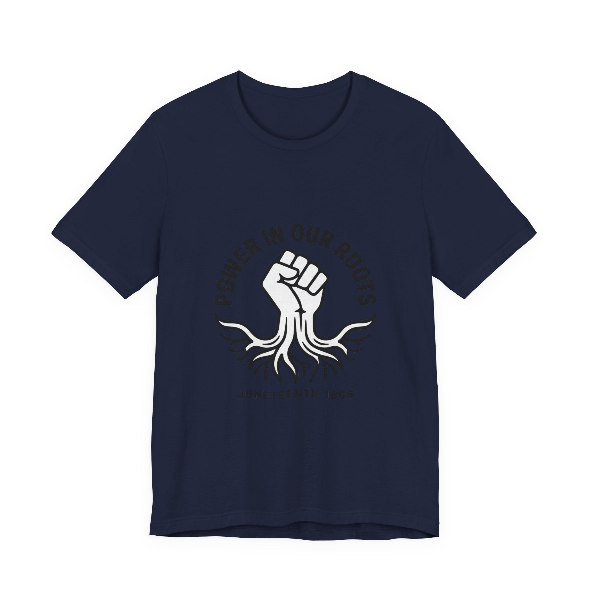 Power in Our Roots T-Shirt | Juneteenth 1865, Black Pride
