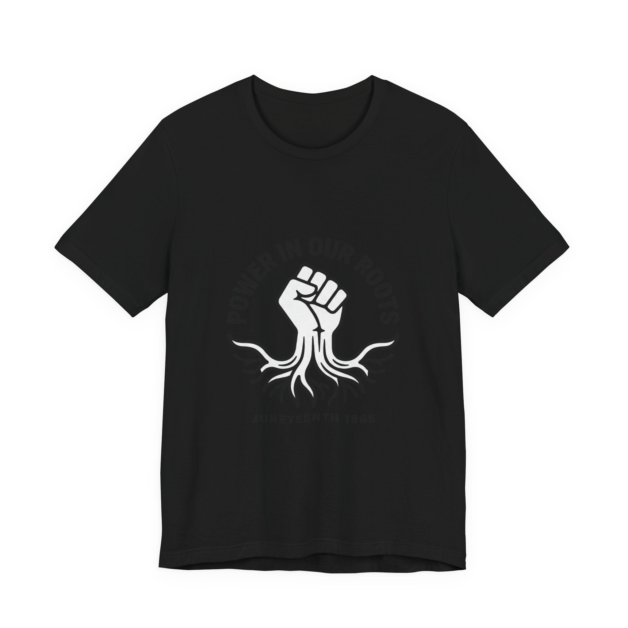 Power in Our Roots T-Shirt | Juneteenth 1865, Black Pride
