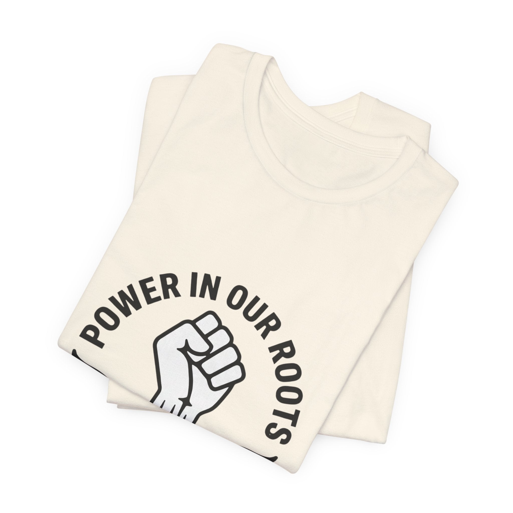 Power in Our Roots T-Shirt | Juneteenth 1865, Black Pride
