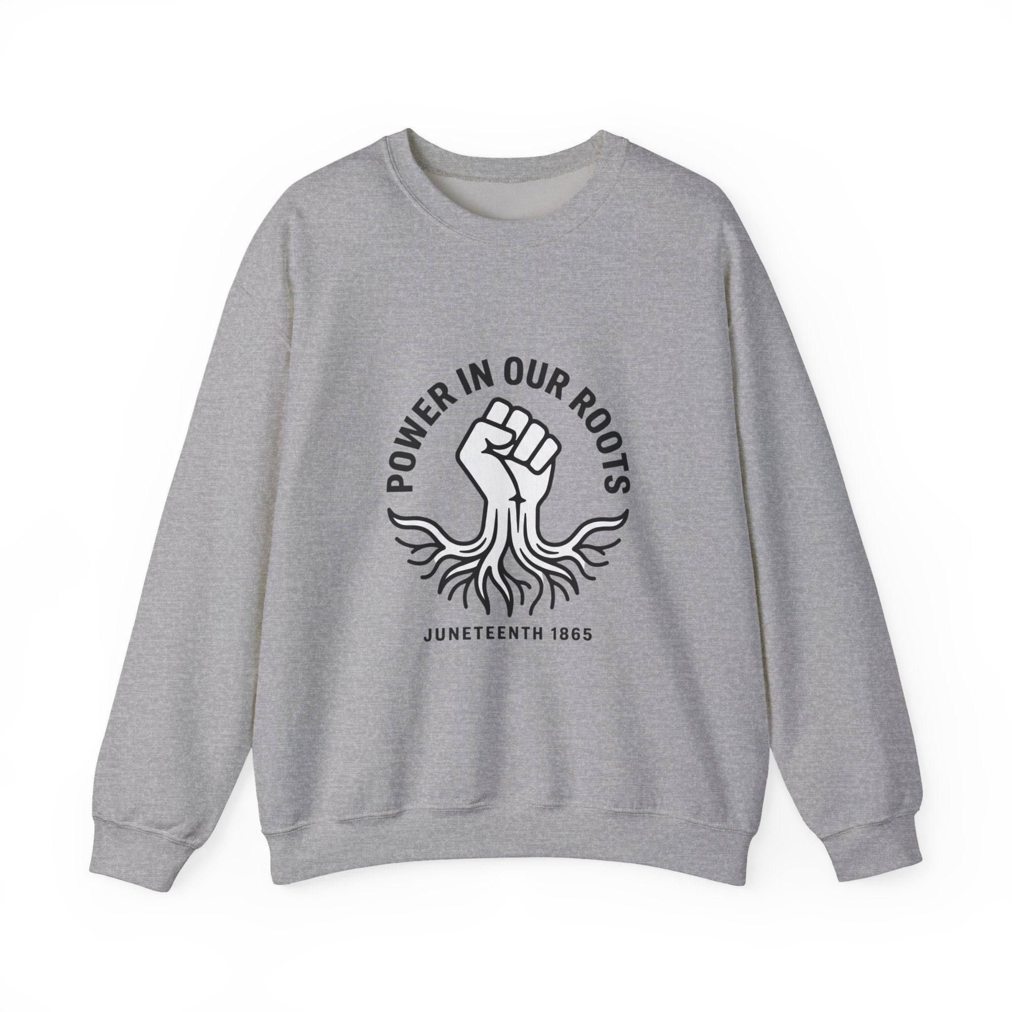 Power in Our Roots Sweatshirt | Juneteenth 1865, Black Pride